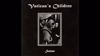 Vatican's Children - Satan (full album)