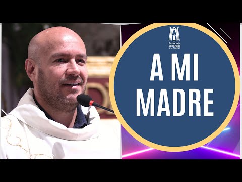 Father Freddy's words to his mother - Parish of Santa María de los Ángeles