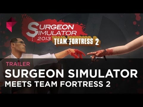 Surgeon Simulator 2013 meets Team Fortress 2