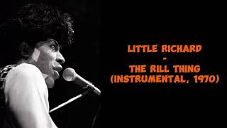 Little Richard - The Rill Thing (instrumental, 1970, &quot;The Rill Thing&quot; album)