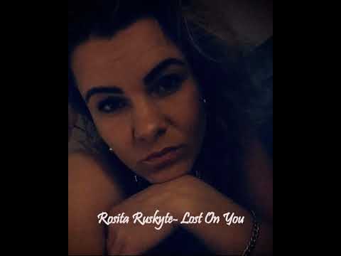 Rosita Ruskyte- Lost On You (Cover Version)
