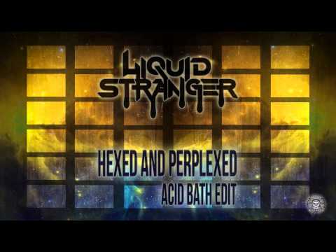 Liquid Stranger - Hexed and Perplexed ft Deeyah (Acid Bath Edit)