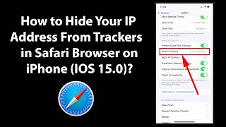 How to Hide Your IP Address From Trackers in Safari Browser on iPhone (iOS 15.0)?