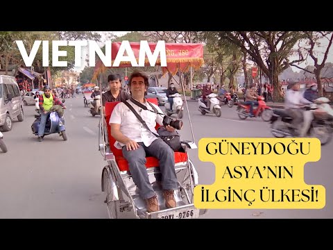 Güneydoğu Asya’nın İlginç Ülkesi: Vietnam
