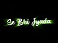 Sun Soniye Sun Dildar Black Screen WhatsApp Status Sun Soniye Sun Dildar Song Lyrics Status