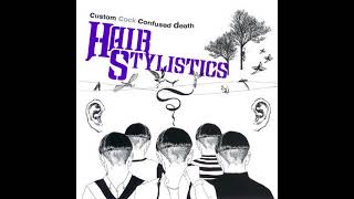 Hair Stylistics – Custom Cock Confused Death (2004)