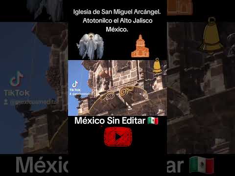 Crónica histórica de la Iglesia de San Miguel Arcángel Atotonilco El Alto Jalisco México.