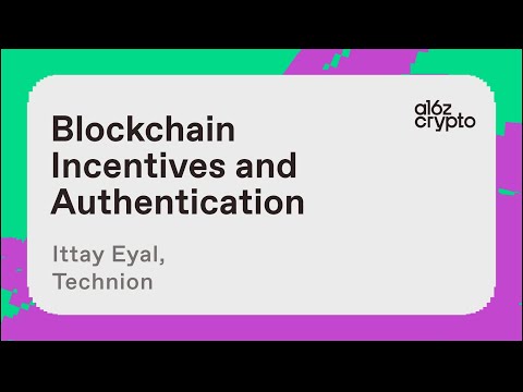 Blockchain Incentives and Authentication with Ittay Eyal | a16z crypto research talks