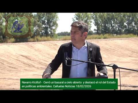 Navarro Kicillof -  Cerró un basural a cielo abierto y destacó el rol del Estado. 