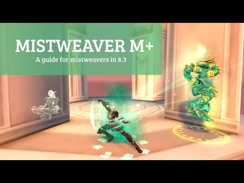 Mistweaver M+ Guide: The Essentials for 8.3