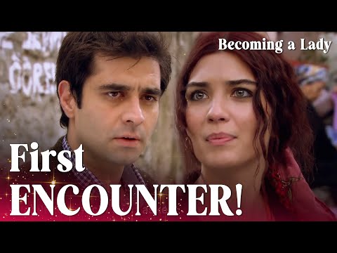 This is how Hasret and Murat met for the very first time! 😍 - Episode 1 | Becoming a Lady