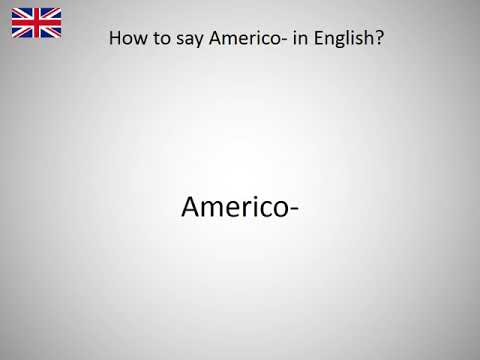 How to say Americo- in English?