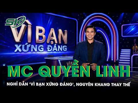 Vì bạn xứng đáng giờ không còn Quyền Linh, thấy như mất đi một niềm vui cuối ngày