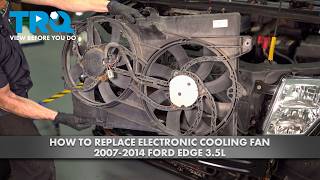 How to Replace Electronic Cooling Fan 2007-2014 Ford Edge 3.5L