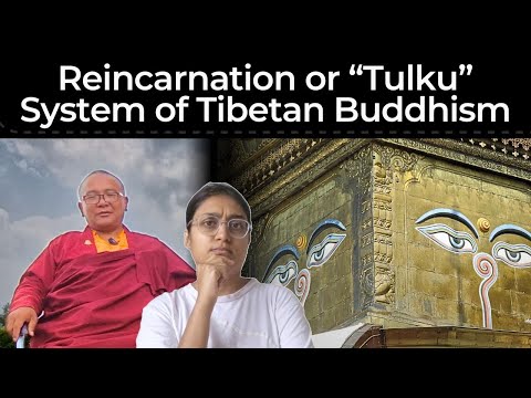 Death & Rebirth: Understanding Reincarnation or "Tulku" System of Tibetan Buddhism