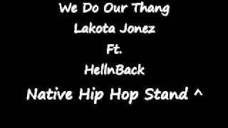 We Do Our Thang - Lakota Jonez Ft. HellnBack