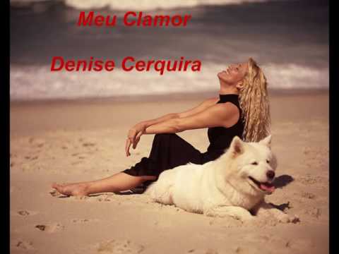 MEU CLAMOR  - DENISE CERQUEIRA