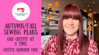 Autumn/Fall Sewing Plans || One Outfit At A Time || Outfit Number One 