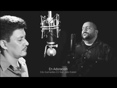 Edu Guimarães EG & Julio Ruben - En Adoración