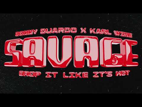 Karl Wine x Donny Duardo -Savage (Drop it like it's hot)