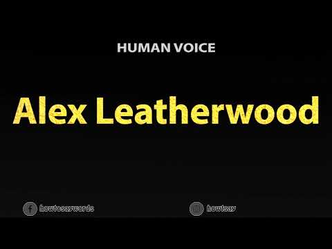 How to Pronounce Alex Leatherwood