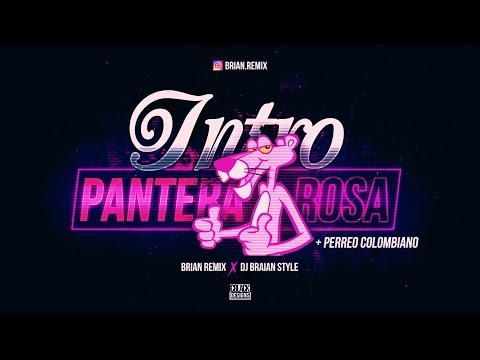 INTRO PANTERA ROSA - PERREO COLOMBIANO - RKT - BRIAN REMIX ✘ DJ BRAIAN STYLE