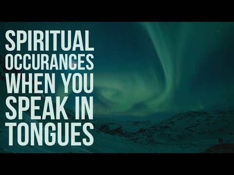 Speaking in Tongues: 5 Fascinating Things that happen in the Spirit when you Speak in Tongues