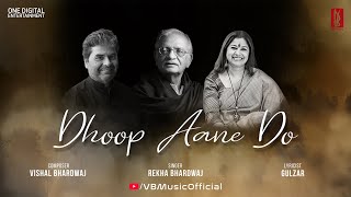 Dhoop Aane Do (Official Video) | Gulzar | Vishal Bhardwaj | Rekha Bhardwaj