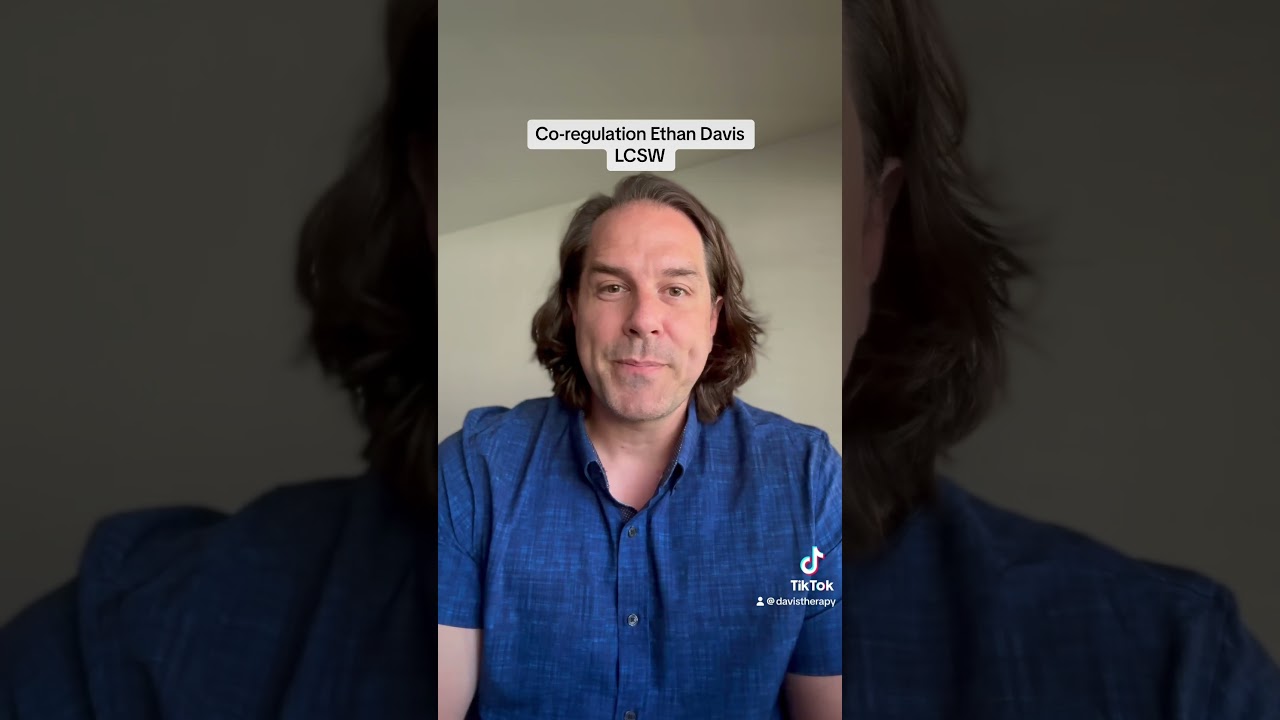 Co-regulation Ethan Davis LCSW