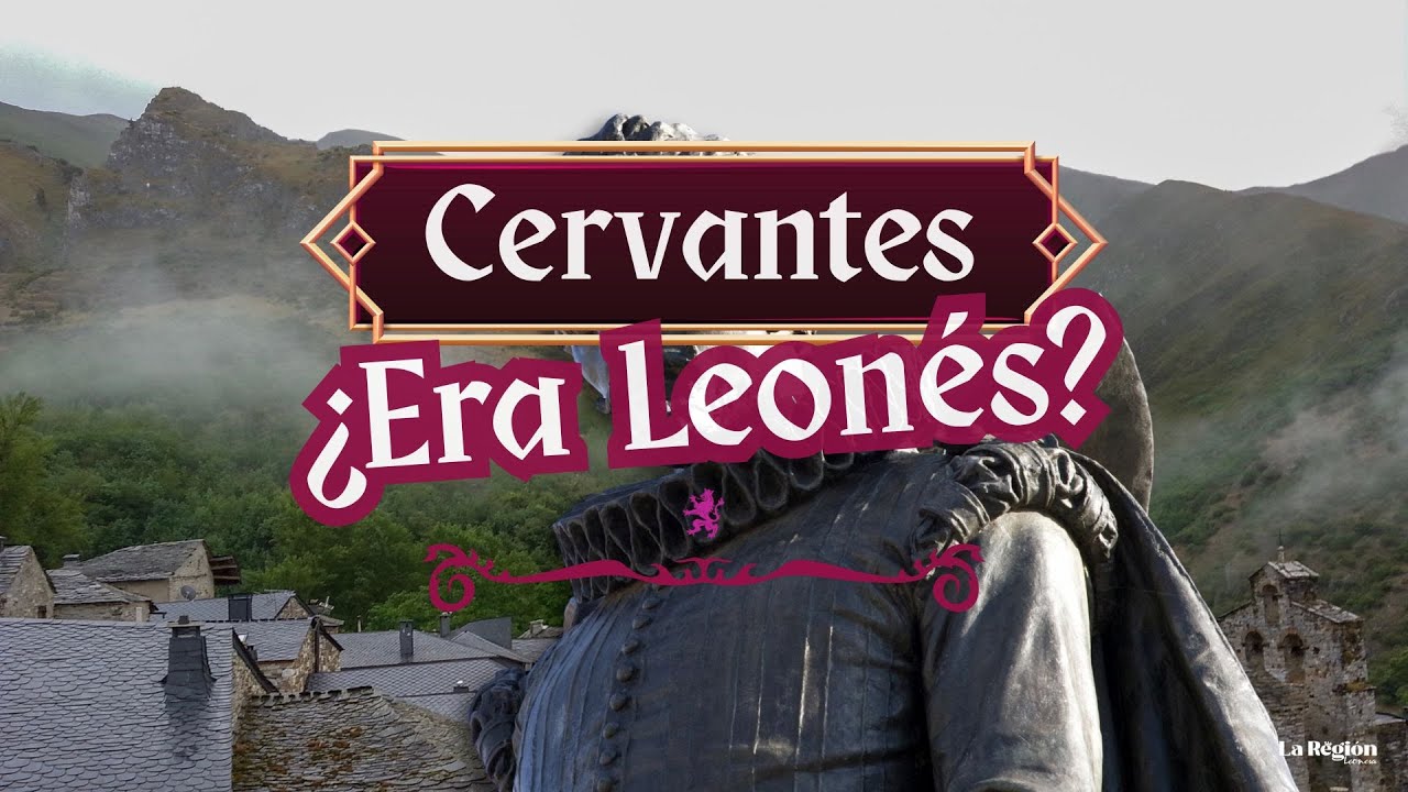 ¿Cervantes era leonés?