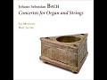 J. S. Bach - Concertos for Organ and Strings -  Les Muffatti, B. Jacobs