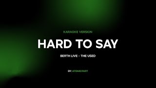 Download lagu Hard To Say - The Used (Berth Live) [Karaoke Version] mp3