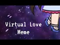Virtual Love Meme // Gacha Life