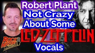 Robert Plant Says "My Vocals On Some Led Zeppelin Songs Horrific’
