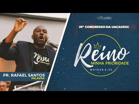PR. RAFAEL SANTOS | 25º CONGRESSO DA UACADESC