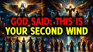 CHOSEN ONES: GOD IS GOING TO GIVE YOU A SECOND WIND!