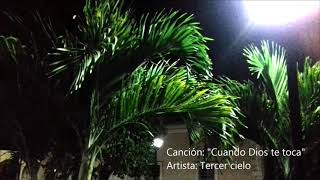 Cuando Dios Te Toca - Tercer cielo