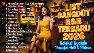 Download lagu LIST DANGDUT R&B TERBARU 2026 - Memandangmu - Ikke Nurjanah - Koleksi Syahdu Penyejuk Hati & Pikiran mp3