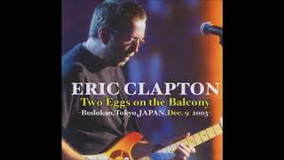 Download lagu Eric Clapton - Two Eggs On The Balcony (CD1) - Bootleg Album, 2003 mp3