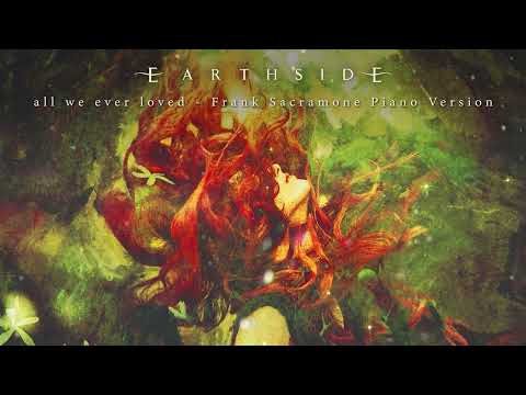 Earthside - all we ever loved - Frank Sacramone Piano Version (Official Audio)