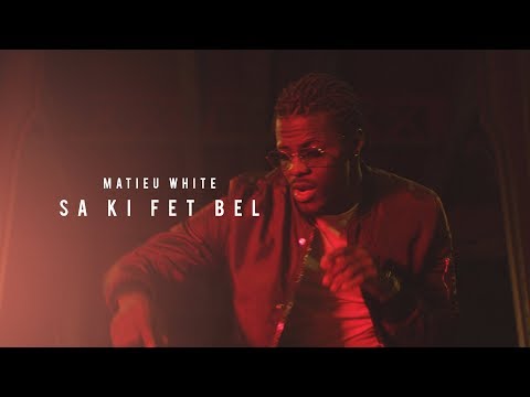 Matieu White - Sa Ki Fet Bel (Clip Officiel 2018)