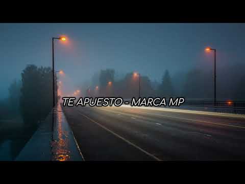 Te Apuesto - Marca MP [ letra ]