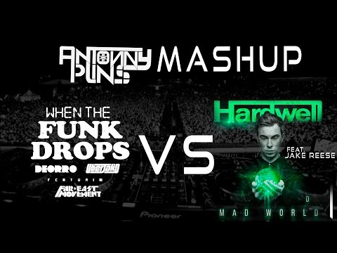 HARDWELL vs DEORRO||Mad World vs When The Funk Drops||MASHUP Antonny plins||