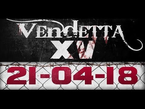 Vendetta XV - 21.04.2018