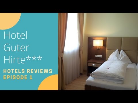 Hotel Guter Hirte*** in Salzburg, Austria - Hotels Reviews, Episode 1