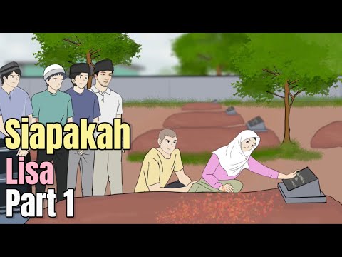 SIAPAKAH LISA PART 1 - Animasi Sekolah