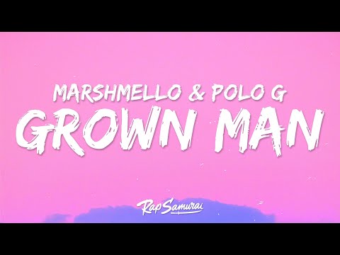 Marshmello - Grown Man (Lyrics) ft. Polo G, Southside