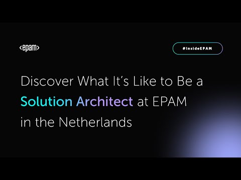 Discover What It’s Like to Be a Solution Architect at EPAM in the Netherlands