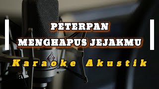Download lagu PETERPAN - MENGHAPUS JEJAKMU (KARAOKE AKUSTIK INSTRUMENTAL) mp3
