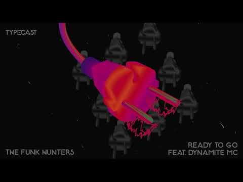 The Funk Hunters - Ready To Go feat. Dynamite MC